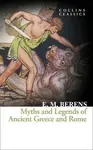 Myths and Legends of Ancient Greece and Rome - Berens E. M.