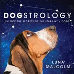 Dogstrology - Luna Malcolm
