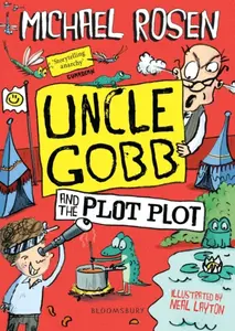 Uncle Gobb and the Plot Plot - Michael Rosen