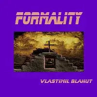 Vlastimil Blahut – Formality