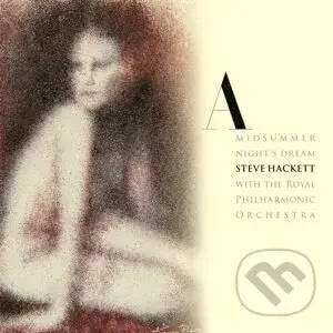 Steve Hackett:  A Midsummer Night´S Dream (CD) - Steve Hackett, Steve Hackett,Steve Hackett:  A Midsummer Night´S Dream (CD) - Steve Hackett, Steve Ha