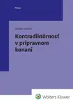 Kontradiktórnosť v prípravnom konaní - Dušan Lovich