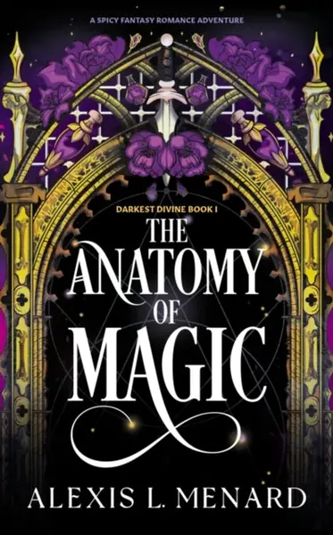 Anatomy of Magic - Alexis L. Menard