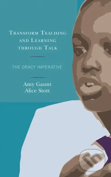 Transform Teaching and Learning through Talk (The Oracy Imperative),Transform Teaching and Learning through Talk (The Oracy Imperative) - kniha z kate