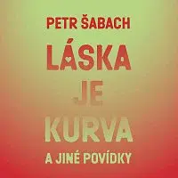 Martin Myšička – Šabach: Láska je kurva a jiné povídky