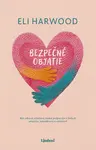 Bezpečné objatie - Eli Harwood
