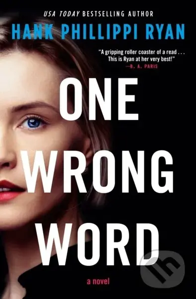One Wrong Word (A Novel) - Hank Phillippi Ryan