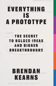 Everything is a Prototype - Brendan Kearns