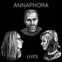 ANNAPHORA – Lives