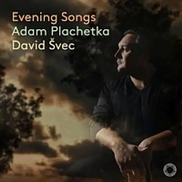 Adam Plachetka, David Švec – Evening Songs