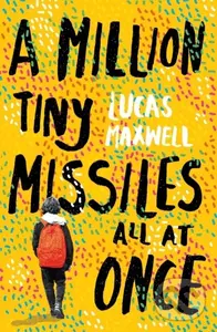 A Million Tiny Missiles All At Once - Lucas Maxwell