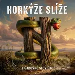 Horkýže Slíže:  ... a čarovné slovíčko?