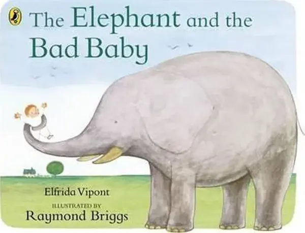 Elephant and the Bad Baby - Raymond Briggs, Elfrida Vipont