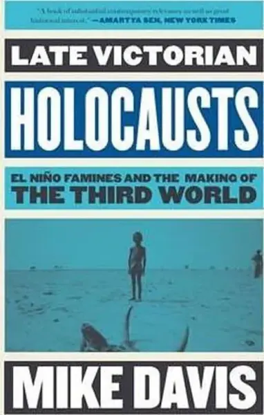 Late Victorian Holocausts - Mike Davis