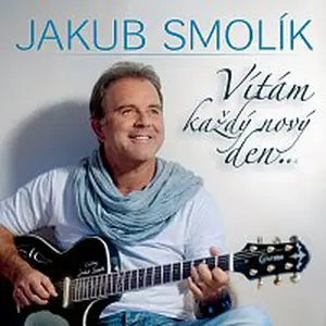 Jakub Smolík – Vítám každý nový den…