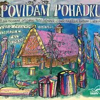 Různí interpreti – Povídám pohádku : Výběr českých lidových pohádek pro nejmenší CD
