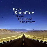 Mark Knopfler – Down The Road Wherever (Deluxe) CD
