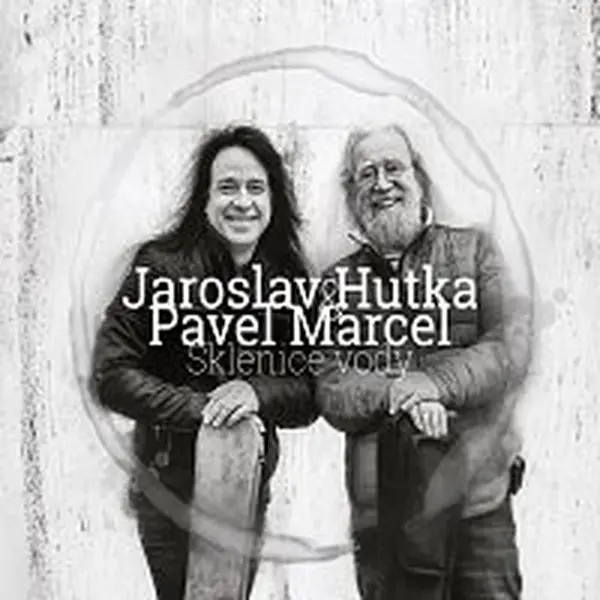 Jaroslav Hutka, Pavel Marcel – Sklenice vody CD