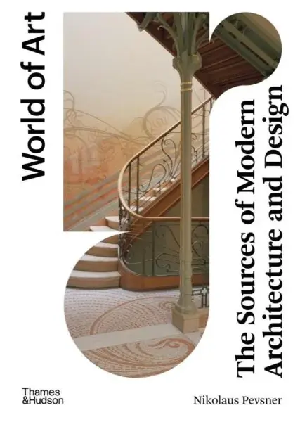 The Sources of Modern Architecture and Design - Kenneth Frampton, Pevsner Nikolaus