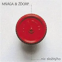Mňága a Žďorp – Nic slozityho CD