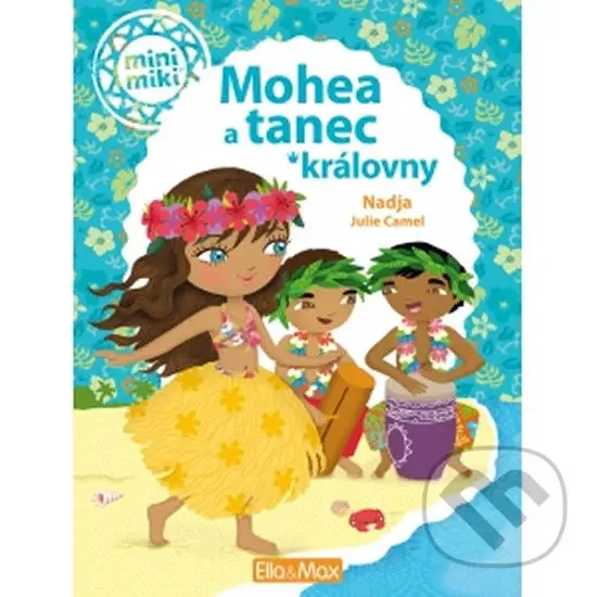 Mohea a tanec královny - Julie Camel