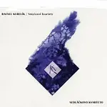 Sedláčkovo kvarteto – Kubelík: Smyčcové kvartety