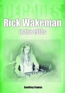 Rick Wakeman in the 1970s - Geoffrey Feakes