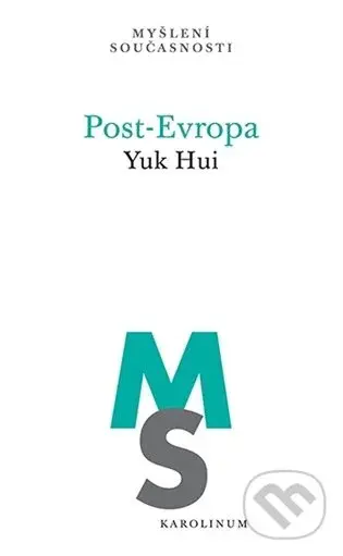 Post-Evropa - Yuk Hui,Post-Evropa - Yuk Hui