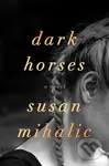 Dark Horses - Susan Mihalic - kniha z kategorie Společenská beletrie