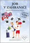 Job v zahraničí (Největší životní jízda) - Jana Endlicherová - kniha z kategorie Motivace a seberozvoj