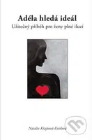 Adéla hledá ideál (Užitečný příběh pro ženy plné iluzí) - kniha z kategorie Společenská beletrie