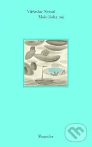 Moře láska má - Vítězslav Nezval - kniha z kategorie Poezie