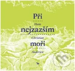 Při nejzazším moři - Hans Christian Andersen - kniha z kategorie Beletrie