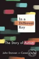 In a Different Key (The Story of Autism) - John Donvan, Caren Zucker - kniha z kategorie Psychologie