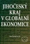 Jihočeský kraj v globální ekonomice - Jan Váchal - kniha z kategorie Historie