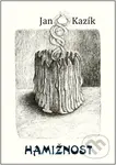 Hamižnost - Jan Kazík - kniha z kategorie Beletrie