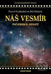 Náš vesmír počátkem 21. století - Jiří Dušek, Pavel Gabzdyl - kniha z kategorie Astronomie