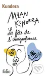 La fete de l'insignifiance - Milan Kundera - kniha z kategorie Společenská beletrie