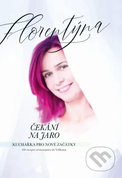 Čekání na jaro - Kuchařka pro nové začátky (100 receptů od masopustu do Velikonoc) - kniha z kategorie Kuchařky