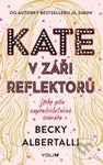 Kate v záři reflektorů - Becky Albertalli