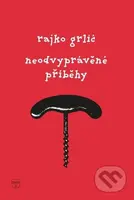 Neodvyprávěné příběhy - Rajko Grlić - kniha z kategorie Film