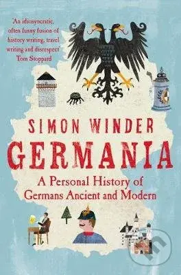 Germania (A Personal History of Germans Ancient and Modern) - Simon Winder