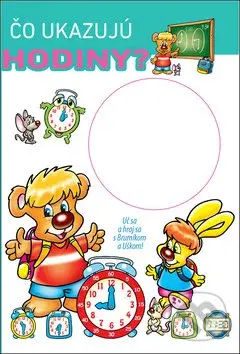 Čo ukazujú hodiny? (Uč sa a hraj sa s Brumíkom a Uškom) - kniha z kategorie Příručky