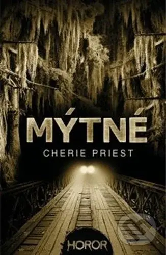 Mýtné - Cherie Priest - kniha z kategorie Detektivky, thrillery a horory