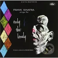 Frank Sinatra: Sings For Only The Lonely - Frank Sinatra