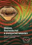 Proso, pastevectví a dvojuché nádoby (Šíření tibetobarmských jazyků ve světle archeologie) - kniha z kategorie Historie
