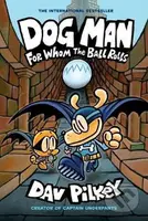 For Whom the Ball Rolls - Dav Pilkey - kniha z kategorie Beletrie pro děti