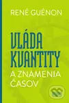 Vláda kvantity a znamenia časov - René Guénon - kniha z kategorie Filozofie