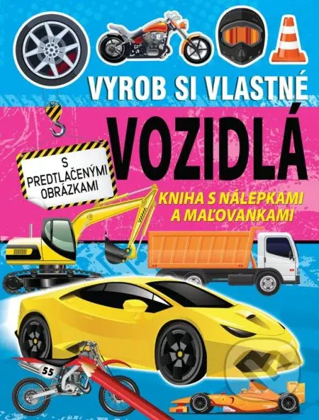 Vyrob si vlastné vozidlá (Kniha s nálepkami a maľovankami) - kniha z kategorie Omalovánky