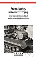 Šťastné zítřky, úzkostné včerejšky (Eseje a jiné texty o kolizích na české cestě ke komunismu) - kniha z kategorie Historie